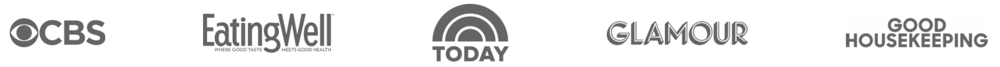 As seen in CBS, Eating Well, Today, Glamour, Good Housekeep